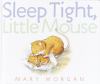 Book Jacket for: Sleep tight, little mouse