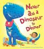 Book Jacket for: Never ask a dinosaur to dinner