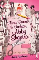 Book Jacket for: Your friend in fashion, Abby Shapiro