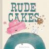 Book Jacket for: Rude cakes