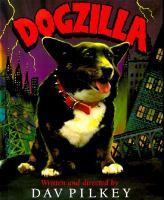 Book Jacket for: Dogzilla : starring Flash, Rabies, Dwayne, and introducing Leia as the Monster