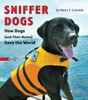 Book Jacket for: Sniffer dogs : how dogs (and their noses) save the world
