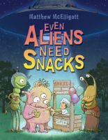 Book Jacket for: Even aliens need snacks