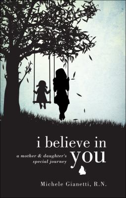 Book Jacket for: I believe in you : a mother & daughter's special journey