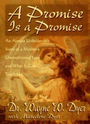 Book Jacket for: A promise is a promise : an almost unbelievable story of a mother's unconditional love and what it can teach us