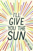 I'll Give You the Sun, by Jandy Nelson
