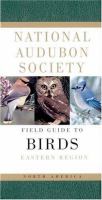 Book Jacket for: The National Audubon Society field guide to North American birds. Eastern region