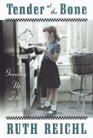 Book Jacket for: Tender at the bone : growing up at the table