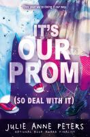Book Jacket for: It's our prom (so deal with it) : a novel