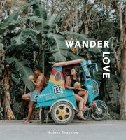 Book Jacket for: Wander love : lessons, tips and inspiration from a solo traveller