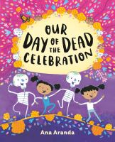 Book Jacket for: Our Day of the Dead celebration