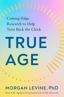 True-Age:-Cutting-Edge-Research-to-Help-Turn-Back-the-Clock
