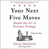 Book Jacket for: Your next five moves master the art of business strategy