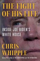 The-Fight-of-His-Life:-Inside-Joe-Biden's-White-House