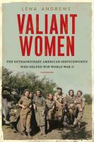Valiant-Women:-The-Extraordinary-American-Servicewomen-Who-Helped-Win-World-War-II