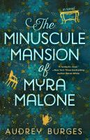 Book Jacket for: The minuscule mansion of Myra Malone