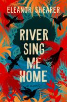 Book Jacket for: River sing me home
