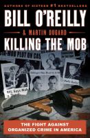 Book Jacket for: Killing the mob the fight against organized crime in America
