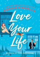 Book Jacket for: Love your life a novel