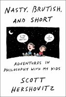 Nasty,-Brutish,-and-Short:-Adventures-in-Philosophy-with-My-Kids