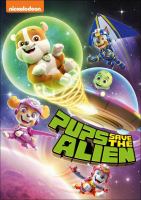 Book Jacket for: Paw patrol. Pups save the alien.