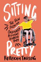 Sitting-Pretty-:-The-View-From-my-Ordinary-Resilient-Disabled-Body