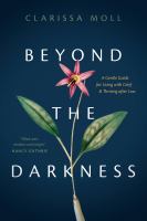 Beyond-the-Darkness-:-A-Gentle-Guide-for-Living-With-Grief-&-Thriving-After-Loss