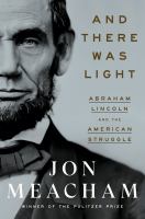 7.-And-There-Was-Light-:-Abraham-Lincoln-and-the-American-Struggle