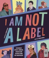I-Am-Not-a-Label-:-34-Disabled-Artists,-Thinkers,-Athletes-and-Activists-From-Past-and-Present