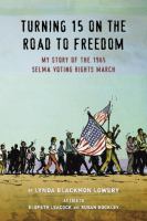 Turning-15-on-the-Road-to-Freedom-:-My-Story-of-the-1965-Selma-Voting-Rights-March