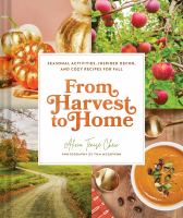 From-Harvest-to-Home-:-Seasonal-Activities,-Inspired-Decor,-and-Cozy-Recipes-for-Fall