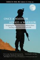 Once-a-warrior,-always-a-warrior-:-navigating-the-transition-from-combat-to-home---including-combat-stress,-PTSD,-and-mTBI