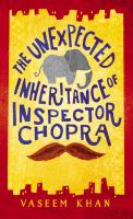 Book Jacket for: The unexpected inheritance of inspector Chopra.