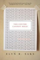Book Jacket for: The center cannot hold : my journey through madness