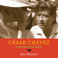 Book Jacket for: Cesar Chavez : a photographic essay