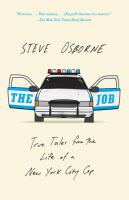 Book Jacket for: The job : true tales from the life of a New York City cop