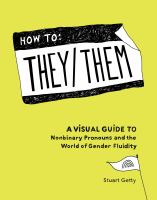 How-to-They/Them:-A-Visual-Guide-to-Nonbinary-Pronouns-and-the-World-of-Gender-Fluidity-(Stacey)